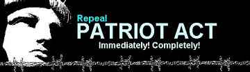 PETITION -- Repeal Patriot Act Immediately, Completely